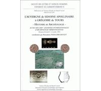 L'Auvergne de Sidoine Apollinaire à Grégoire de Tours : histoire et archéologie