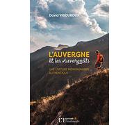 L'Auvergne et les auvergnats une culture montagnarde authentique