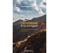 L'auvergne et les auvergnats une culture montagnarde authentique Une culture montagnarde authentique - DAVID VIGOUROUX - Flandonniere Eds De La - relié - Monographie