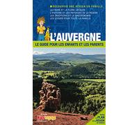 L'AUVERGNE GUIDE PR LES ENFANTS ET LES PARENTS