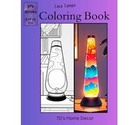 Lava Lamps Coloring Book Series: 70s Home Decor