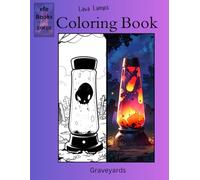 Lava Lamps Coloring book Series: Graveyards