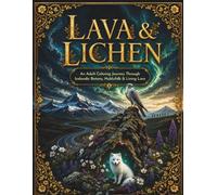 LAVA & LICHEN:: An Adult Coloring Journey Through Icelandic Botany, Huldufólk & Living Lore