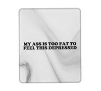 Lavable Tapis de Souris Gamer, Mon Cul est trop Gros pour me Sentir Aussi déprimé Mousepad Moderne Tapis de Gaming pour Souris PC Bureau