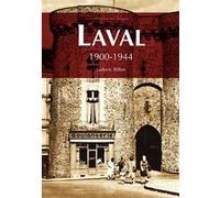 Laval - 1900-1944 Ludovic Billon (Auteur)