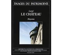 Laval, le château Dominique Eraud (Auteur)