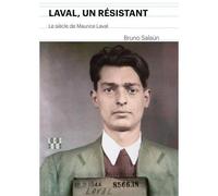 Laval un résistant - Le siècle de Maurice Laval - Bruno Salaun - Locus Solus - broché - Essai
