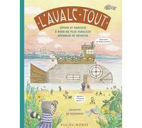 L'avale-Tout - Zéphir Et Narcisse À Bord Du Plus Fabuleux Dévoreur De Détritus