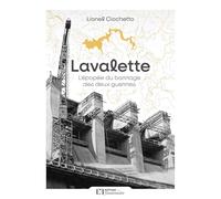 LAVALETTE - L'EPOPEE DU BARRAGE DES DEUX GUERRES