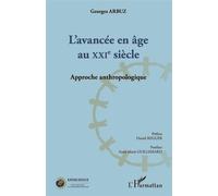 L'avancée En Âge Au Xxie Siècle - Approche Anthropologique | Occasion