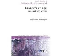 L'avancée en âge, un art de vivre Catherine Bergeret-Amselek (Auteur)