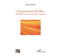 Bruno Florentin – L'avancement de Dieu dans le livre des Actes des Apôtres – Essai – Broché