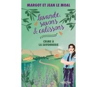 Lavande, savons & calissons: Crime à la savonnerie
