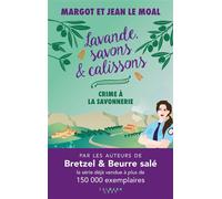 Jean Le Moal, Margot Le Moal – Lavande, savons et calissons – Crime à la savonnerie – Broché