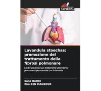 Lavandula stoechas: promozione del trattamento della fibrosi polmonare: Studio preclinico sul trattamento della fibrosi polmonare sperimentale con la lavanda