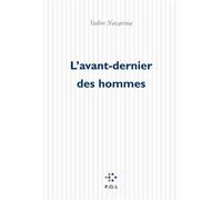 L'Avant-dernier des hommes - théâtre - Valère Novarina - P.o.l. - Livre