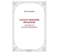 L'Avant dernier des jours: Fragments de quasi mémoires