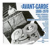 L'avant-Garde 1888-1970 (Musique Expérimentale, Génies, Visionnaires, Révolutionnaires, Incompris & Innovateurs Excentriques