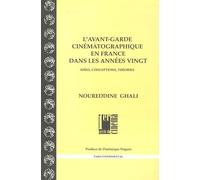 L'avant-garde cinématographique en France dans les années vingt: Idées, conceptions, théories