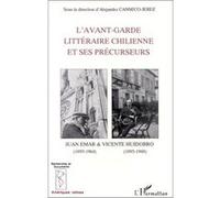 L'avant-garde littéraire chilienne et ses précurseurs. Juan Emar, 1893-1964 et Vicente Huidobro, 1893-1948