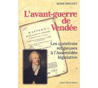 L'avant-guerre de Vendée : Les questions religieuses à l'Assemblée législative