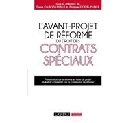 L'avant-Projet De Réforme Du Droit Des Contrats Spéciaux - Présentation De La Réforme Et Texte Du Projet Rédigé Et Commenté Par La Commission De Réforme