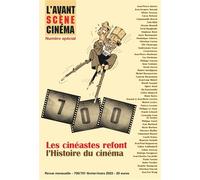 L'Avant-Scène Cinéma n° 700 - 701 : Les cinéastes refont l'Histoire du cinéma - Fev - Mars 2023 - Collectif - Revue L'avant-Scene Cinema Alice - broché - Revue