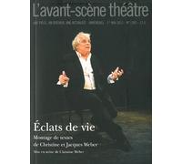 L'Avant-Scène théâtre, N° 1302, 1er mai 2011 : Eclats de vie