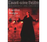 L'avant-Scène Théâtre N° 1364, 1er Juin 2014 - Lucrèce Borgia