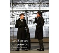 L'avant-Scène Théâtre N° 1367, 1er Août 2014 - Les Cartes Du Pouvoir