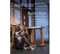 L'avant-Scène Théâtre N° 1428, 1er Septembre 2017 - Rabbit Hole - Univers Parallèles
