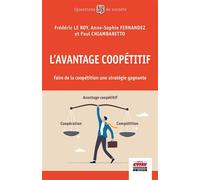 L'avantage coopétitif Faire de la coopétition une stratégie gagnante - Frédéric Le Roy - Ems Management Et Societes - broché - Guide