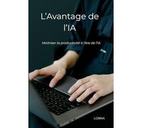 L'Avantage de l'IA: Maitriser la productivité à l'ère de l'IA