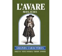 L'avare (annoté), Molière: Grands caractères, édition annotée, texte intégral, 298 pages