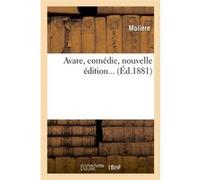 L'Avare, comédie (Éd.1881) Molière (Auteur)