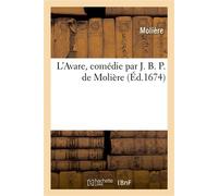 L'Avare, comédie par J. B. P. de Molière - Molière - Hachette Bnf - broché - Livre