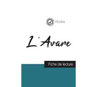 L'Avare de Molière (fiche de lecture et analyse complète de l'oeuvre)