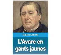 L'avare En Gants Jaunes