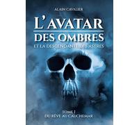 L'Avatar des ombres: Tome 1 : Du rêve au cauchemar
