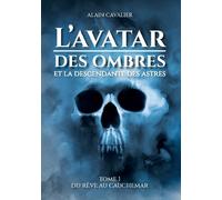 L'avatar Des Ombres - Tome 1 - Du Rêve Au Cauchemar