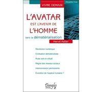 L'Avatar est l'avenir de l'homme - Vers la dématérialisation