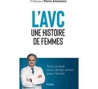 Pierre Amarenco – L'AVC, une histoire de femmes – Tout ce que vous devez savoir pour l'éviter