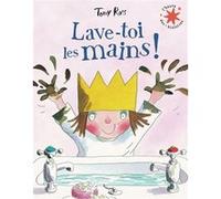 Tony Ross – Lave-toi les mains ! – Traduction Anne de Bouchony – Poche – Gallimard Jeunesse
