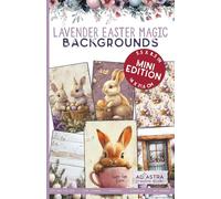 LAVENDER EASTER MAGIC BACKGROUNDS BOOK - MINI EDITION: For Junk Journals, Scrapbook, Ephemera And More