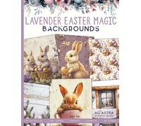 LAVENDER EASTER MAGIC BACKGROUNDS: For Junk Journals, Scrapbook, Ephemera And More