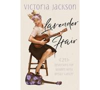 Lavender Hair: 21 Devotions for Women With Breast Cancer
