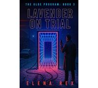 Lavender on Trial (The GLOE Program: Book 3): A Sci-Fi Mystery Thriller