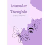 Lavender Thoughts: For soft days and deep feelings