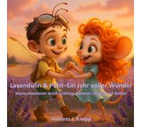 Lavendulin & Petit-Ein Jahr voller Wunder: Kleine Abenteuer durch Frühling, Sommer, Herbst und Winter