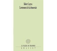 L'avènement de la démocratie - Robert Legros - Grasset - broché - Essai